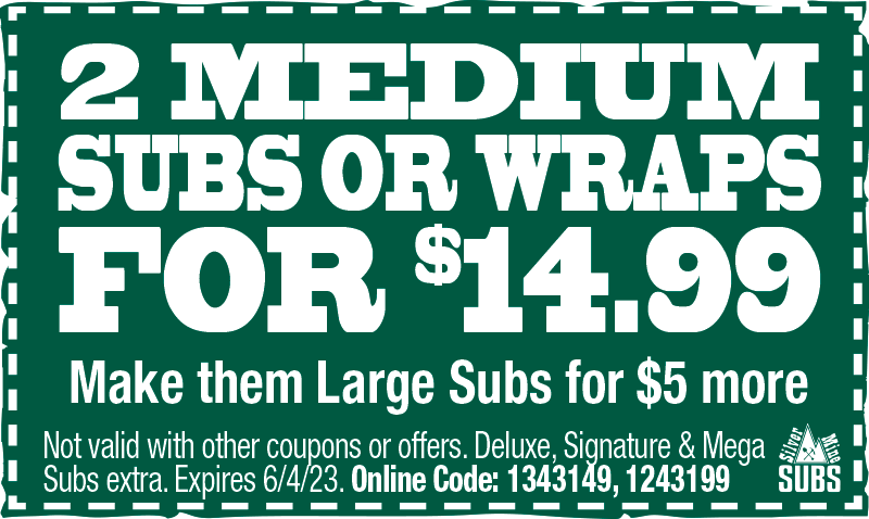 2 Medium Subs for $14.99