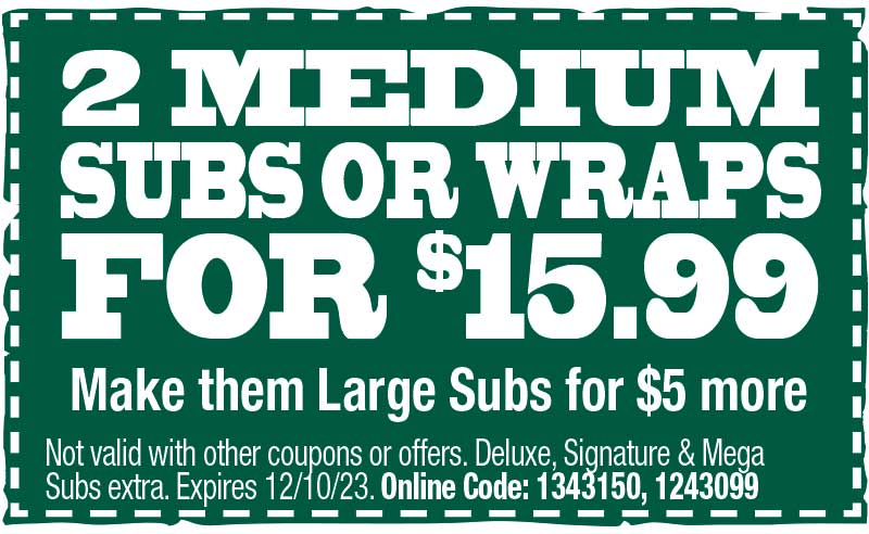 2 Medium Subs for $15.99